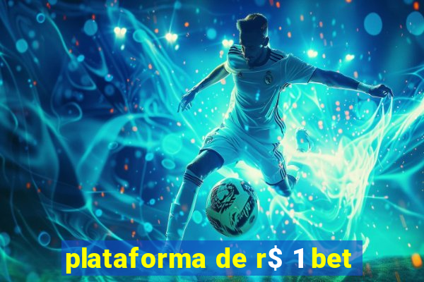 plataforma de r$ 1 bet